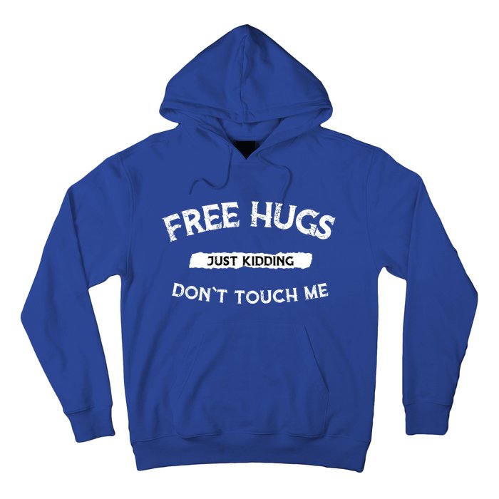 Free Hugs Just Ding Don`T Touch Me Funny Gift Great Gift Hoodie