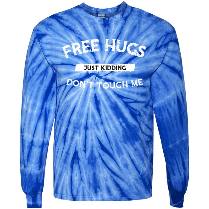 Free Hugs Just Ding Don`T Touch Me Funny Gift Great Gift Tie-Dye Long Sleeve Shirt