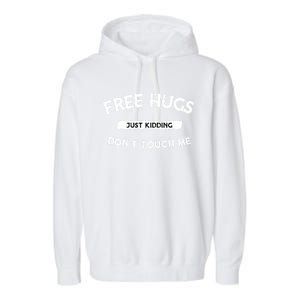 Free Hugs Just Ding Don`T Touch Me Funny Gift Great Gift Garment-Dyed Fleece Hoodie