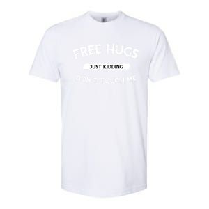 Free Hugs Just Ding Don`T Touch Me Funny Gift Great Gift Softstyle CVC T-Shirt