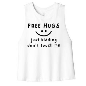 Free Hugs Just Kidding Dont Touch Me Women's Racerback Cropped Tank