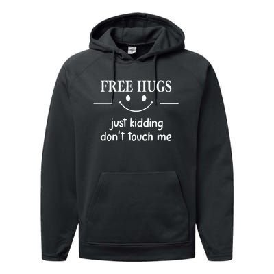 Free Hugs Just Kidding Dont Touch Me Performance Fleece Hoodie