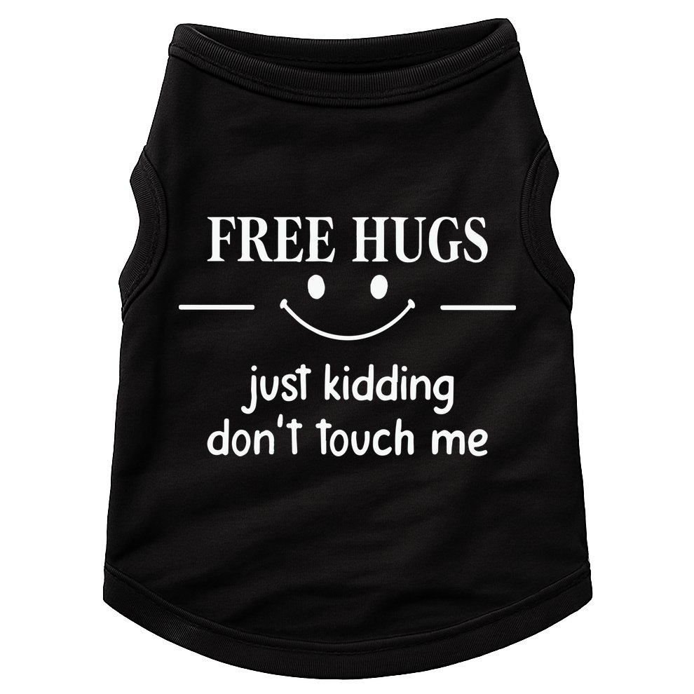Free Hugs Just Kidding Dont Touch Me Doggie Tank
