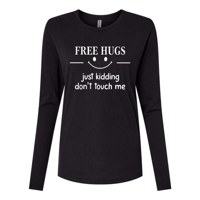 Free Hugs Just Kidding Dont Touch Me Womens Cotton Relaxed Long Sleeve T-Shirt