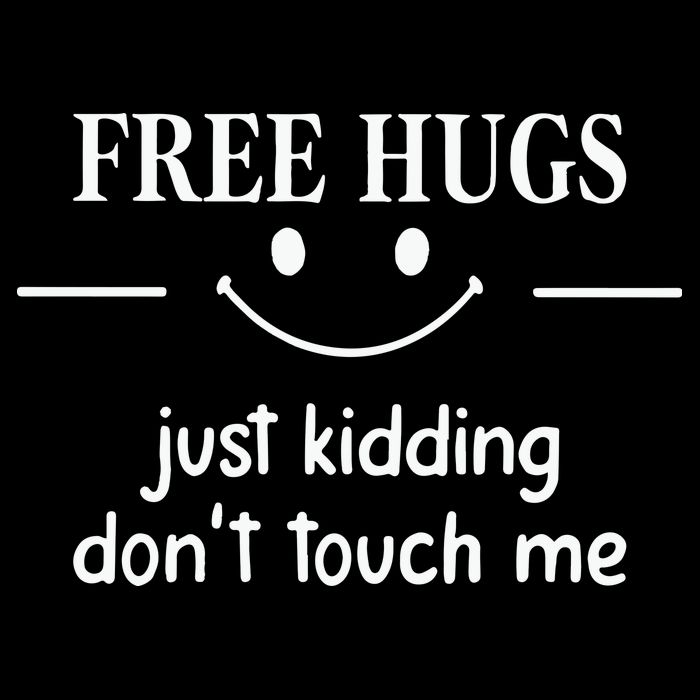 Free Hugs Just Kidding Dont Touch Me Cooling Performance Crew T-Shirt