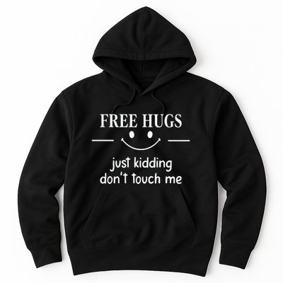 Free Hugs Just Kidding Dont Touch Me Hoodie