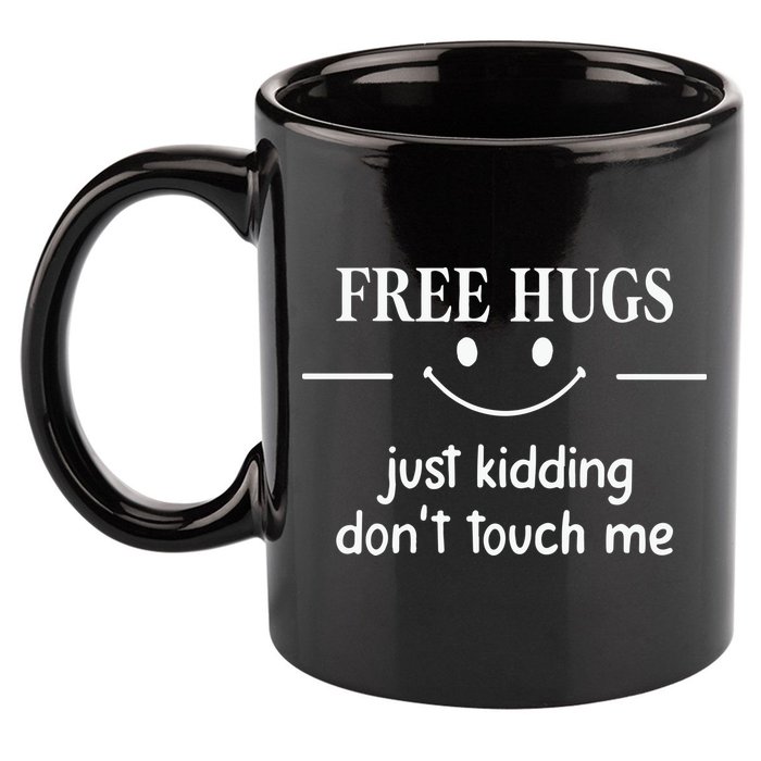Free Hugs Just Kidding Dont Touch Me 11oz C Handle Ceramic Mug