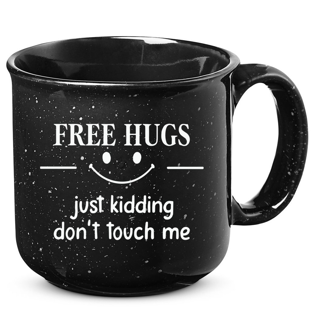 Free Hugs Just Kidding Dont Touch Me 15oz Campfire Ceramic Mug