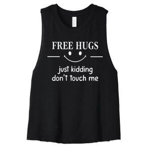 Free Hugs Just Kidding Dont Touch Me Women's Racerback Cropped Tank