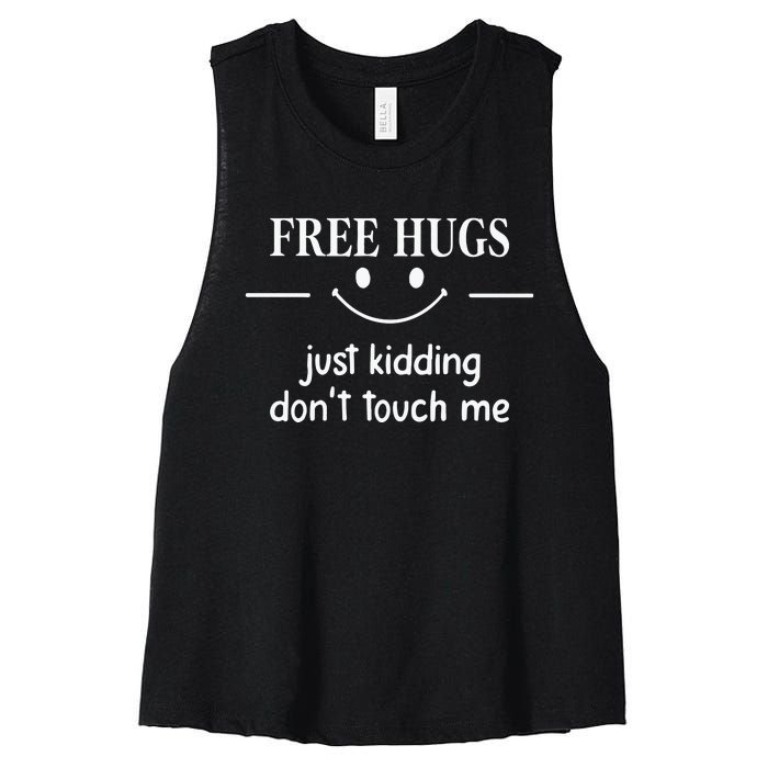 Free Hugs Just Kidding Dont Touch Me Women's Racerback Cropped Tank