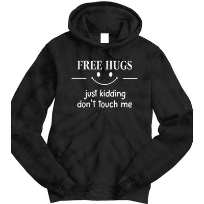 Free Hugs Just Kidding Dont Touch Me Tie Dye Hoodie