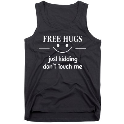 Free Hugs Just Kidding Dont Touch Me Tank Top