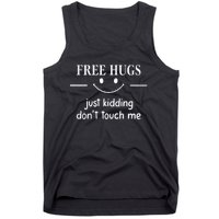 Free Hugs Just Kidding Dont Touch Me Tank Top