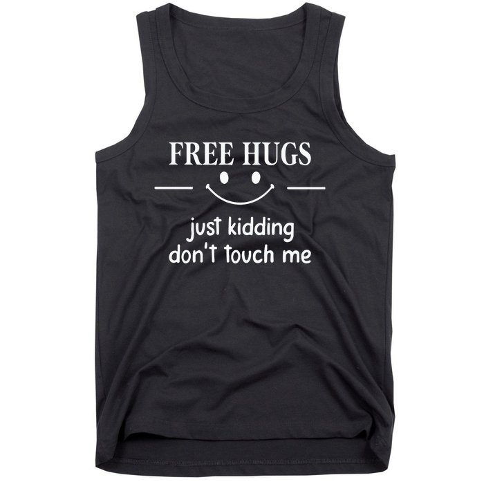 Free Hugs Just Kidding Dont Touch Me Tank Top