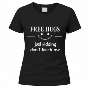 Free Hugs Just Kidding Dont Touch Me Women's T-Shirt