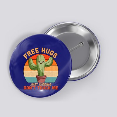 Free Hugs Just Ding DonT Touch Me Cactus Funny Gift Cute Gift Button