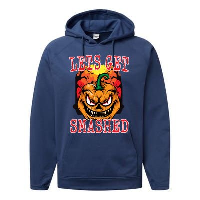 Funny Halloween Jack O Latern Pumpkin Lets Get Smashed Cool Gift Performance Fleece Hoodie