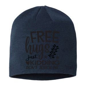 Free Hugs Just Kidding Dont Touch Me Sustainable Beanie