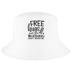 Free Hugs Just Kidding Dont Touch Me Cool Comfort Performance Bucket Hat