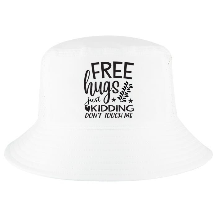 Free Hugs Just Kidding Dont Touch Me Cool Comfort Performance Bucket Hat