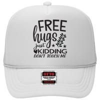 Free Hugs Just Kidding Dont Touch Me High Crown Mesh Back Trucker Hat