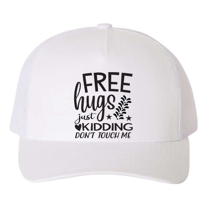 Free Hugs Just Kidding Dont Touch Me Yupoong Adult 5-Panel Trucker Hat