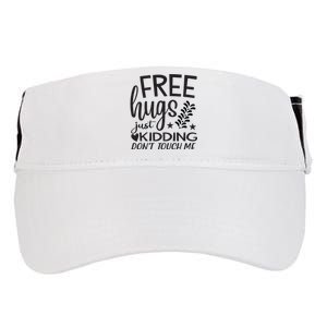 Free Hugs Just Kidding Dont Touch Me Adult Drive Performance Visor