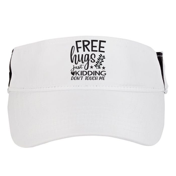 Free Hugs Just Kidding Dont Touch Me Adult Drive Performance Visor