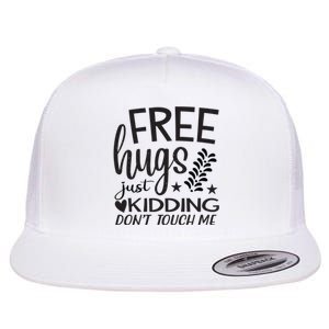 Free Hugs Just Kidding Dont Touch Me Flat Bill Trucker Hat