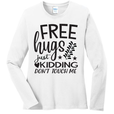 Free Hugs Just Kidding Dont Touch Me Ladies Long Sleeve Shirt