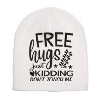 Free Hugs Just Kidding Dont Touch Me Short Acrylic Beanie