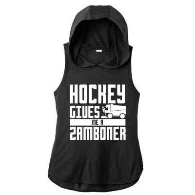 Funny Hockey Jokes Hockey Gives Me A Zamboner Hockey Player Cool Gift Ladies PosiCharge Tri-Blend Wicking Draft Hoodie Tank