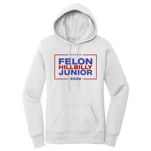 Felon Hillbilly Junior 2024 Trump Vance Kennedy 2024 Women's Pullover Hoodie