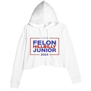 Felon Hillbilly Junior 2024 Trump Vance Kennedy 2024 Crop Fleece Hoodie