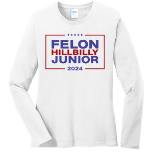 Felon Hillbilly Junior 2024 Trump Vance Kennedy 2024 Ladies Long Sleeve Shirt