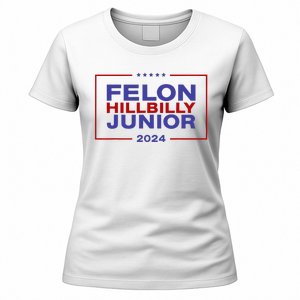 Felon Hillbilly Junior 2024 Trump Vance Kennedy 2024 Women's T-Shirt