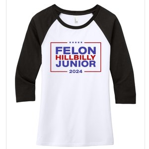 Felon Hillbilly Junior 2024 Trump Vance Kennedy 2024 Women's Tri-Blend 3/4-Sleeve Raglan Shirt