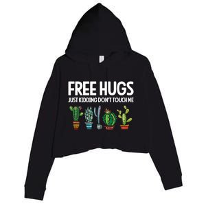 Free Hugs Justding DonT Touch Me Funny Cactus Jokes Crop Fleece Hoodie