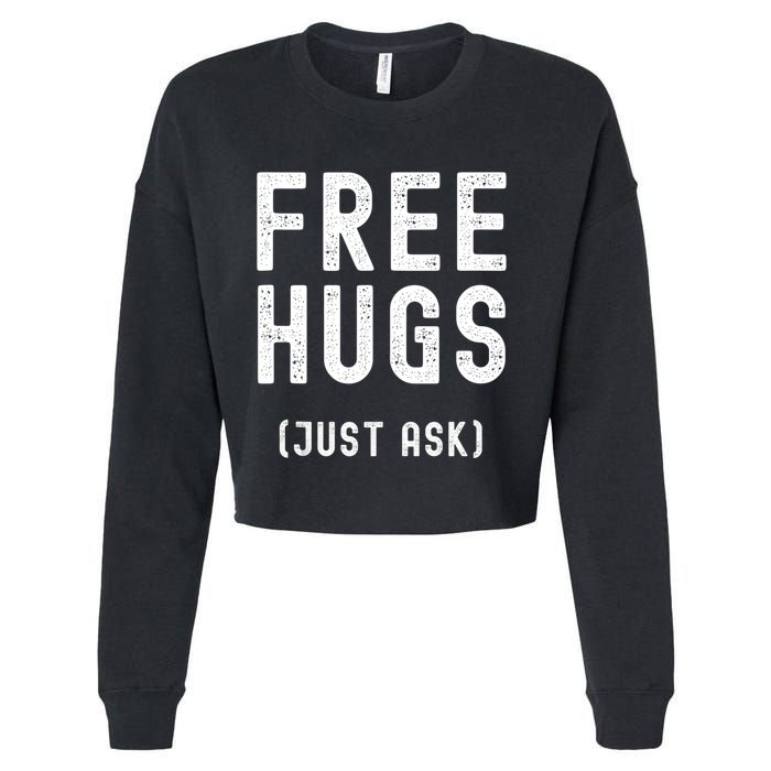 Free Hugs Just Ask Cropped Pullover Crew