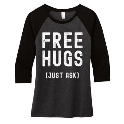 Free Hugs Just Ask Women's Tri-Blend 3/4-Sleeve Raglan Shirt