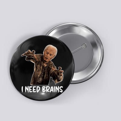 Funny Halloween Joe Biden Zombie I Need Brains Costume Button