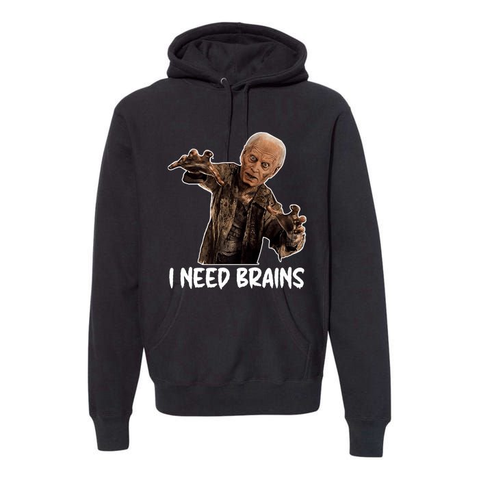 Funny Halloween Joe Biden Zombie I Need Brains Costume Premium Hoodie