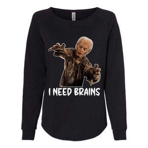 Funny Halloween Joe Biden Zombie I Need Brains Costume Womens California Wash Sweatshirt