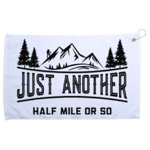 Funny Hiking Just Another Half Mile Or So Mountain Hiking Grommeted Golf Towel