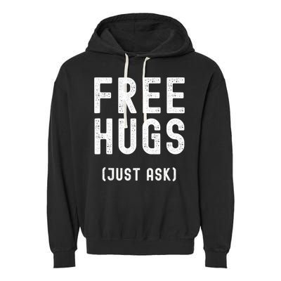 Free Hugs Just Ask Garment-Dyed Fleece Hoodie