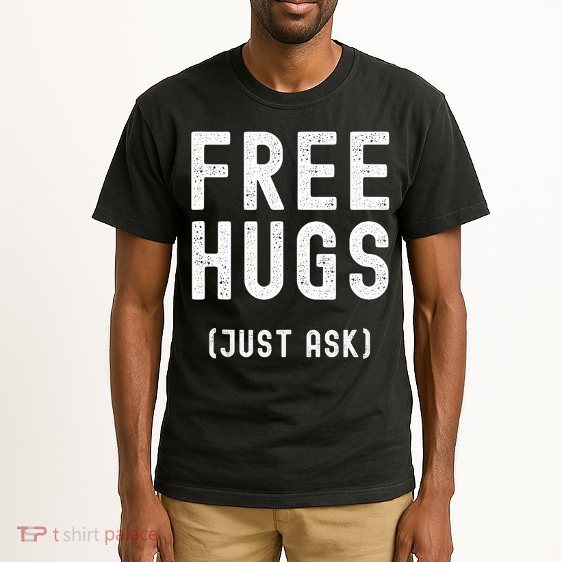 Free Hugs Just Ask Tall T-Shirt