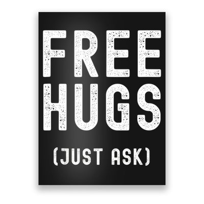 Free Hugs Just Ask Poster
