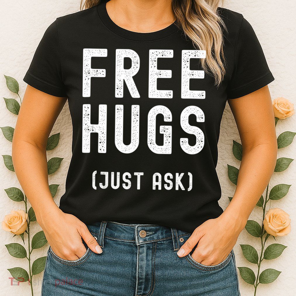 Free Hugs Just Ask Womens T-Shirt