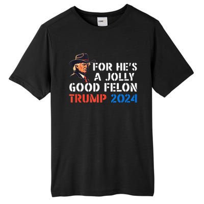 For HeS Jolly Good Felon Trump Voting For Convicted Felon Tall Fusion ChromaSoft Performance T-Shirt