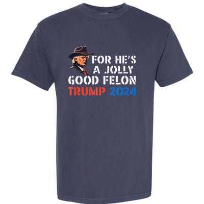 For HeS Jolly Good Felon Trump Voting For Convicted Felon Garment-Dyed Heavyweight T-Shirt